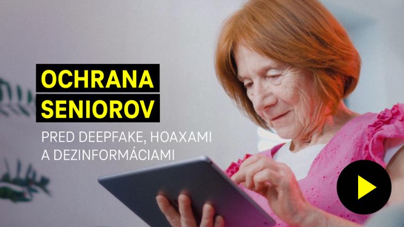 Ochrana seniorov pred deepfake, hoaxami a dezinformáciami